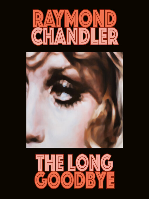 Title details for The Long Goodbye by Raymond Chandler - Wait list